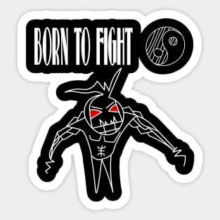 born to fight Sticker